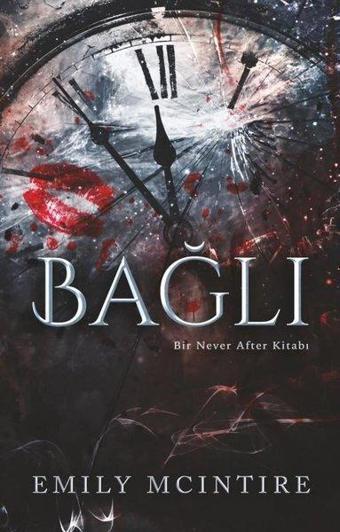 Bağlı - Bir Never After Kitabı - Emily Mcintire - Ren Kitap Yayınevi