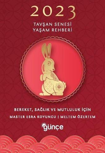 2023 Tavşan Senesi Yaşam Rehberi - Bereket Sağlık ve Mutluluk İçin - Master Esra Koyuncu - Günçe Yayınları