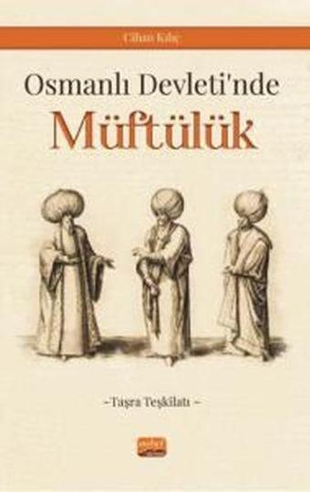 Osmanlı Devleti'nde Müftülük - Taşra Teşkilatı - Nobel Bilimsel Eserler