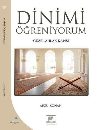 Dinimi Öğreniyorum - Arzu Konan - Gelenek Yayınları