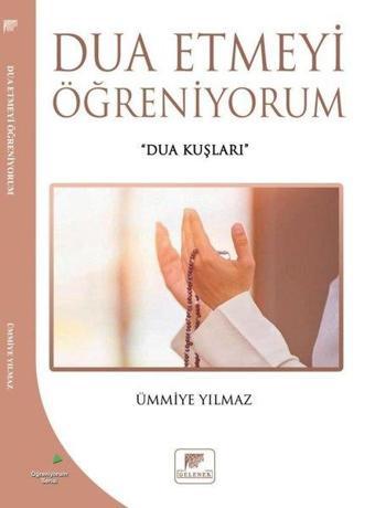 Dua Etmeyi Öğreniyorum - Ümmiye Yılmaz - Gelenek Yayınları