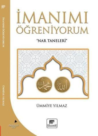 İmanımı Öğreniyorum - Ümmiye Yılmaz - Gelenek Yayınları