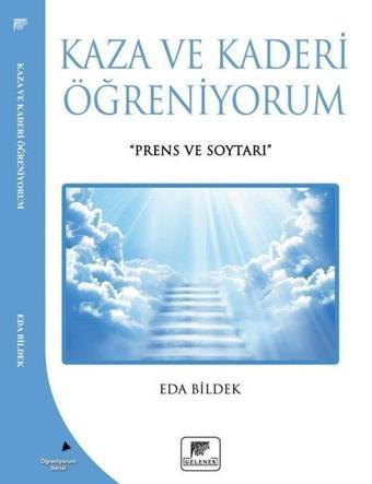 Kaza ve Kaderi Öğreniyorum - Eda Bildek - Gelenek Yayınları