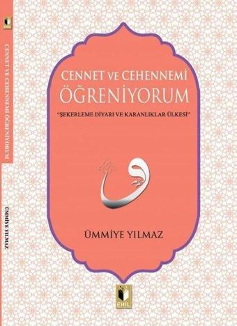 Cennet ve Cehennemi Öğreniyorum - Ümmiye Yılmaz - Ehil