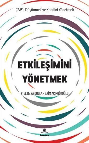 Etkileşimini Yönetmek - A. Saim Açıkgözoğlu - Hüner Yayınevi