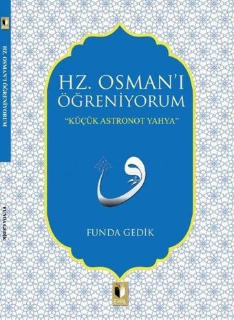 Hz. Osman'ı Öğreniyorum - Funda Gedik - Ehil