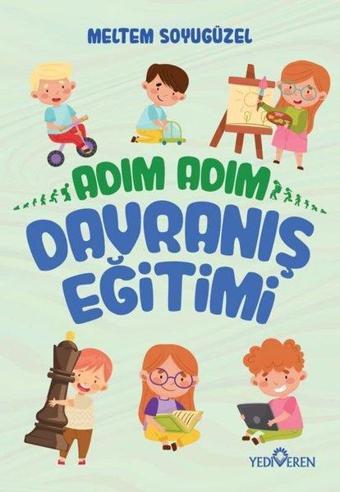 Adım Adım Davranış Eğitimi - Meltem Soyugüzel - Yediveren Yayınları