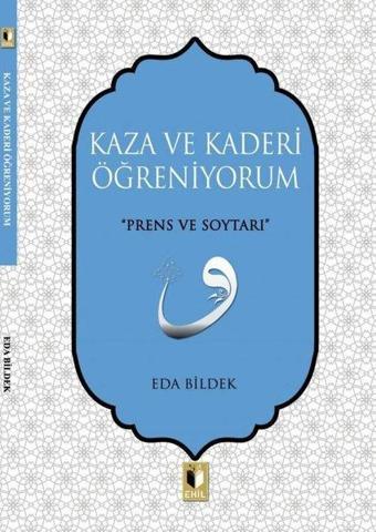 Kaza ve Kaderi Öğreniyorum - Eda Bildek - Ehil