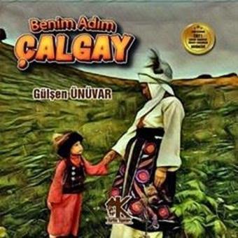 Benim Adım Çalgay - Gülşen Ünüvar - Korkut Yayınları