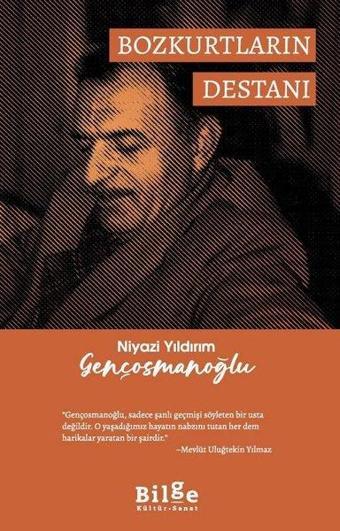 Bozkurtların Destanı - Niyazi Yıldırım Gençosmanoğlu - Bilge Kültür Sanat