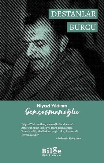 Destanlar Burcu - Niyazi Yıldırım Gençosmanoğlu - Bilge Kültür Sanat