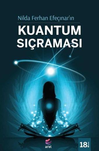 Kuantum Sıçraması - Nilda Ferhan Efeçınar - Arel Kitap