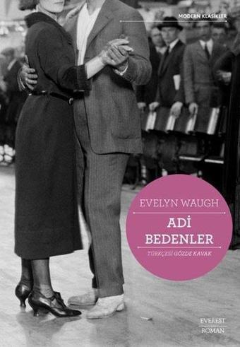 Adi Bedenler - Modern Klasikler - Evelyn Waugh - Everest Yayınları