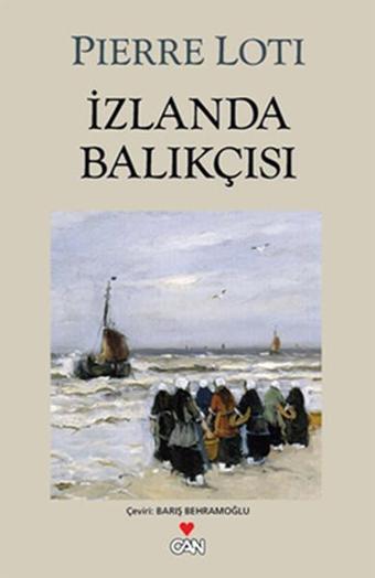 İzlanda Balıkçısı - Pierre Loti - Can Yayınları