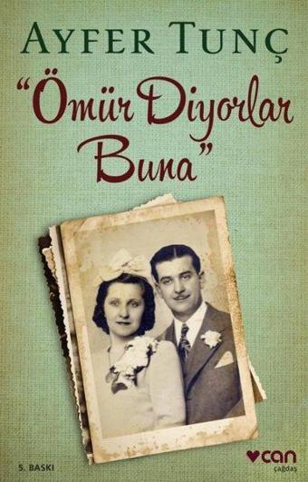 Ömür Diyorlar Buna - Ayfer Tunç - Can Yayınları