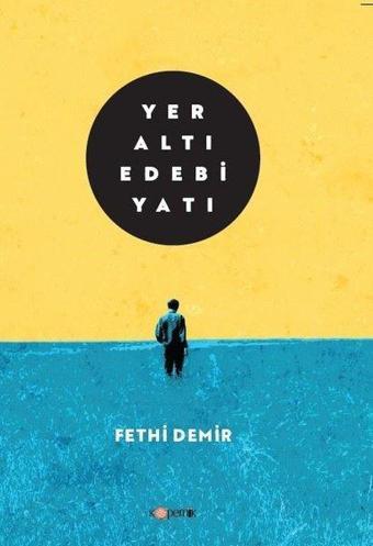 Yeraltı Edebiyatı - Fethi Demir - Kopernik Kitap