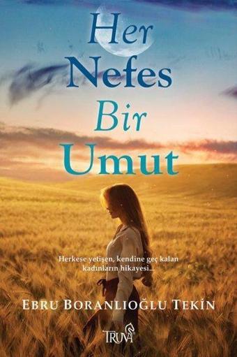 Her Nefes Bir Umut - Ebru Boranlıoğlu Tekin - Truva Yayınları