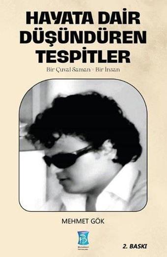 Hayata Dair Düşündüren Tespitler - Mehmet Gök - Bilimkent Yayınları