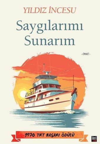 Saygılarımı Sunarım - Yıldız İncesu - İleri Yayınları