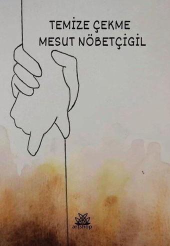 Temize Çekme - Mesut Nöbetçigil - Artshop Yayıncılık