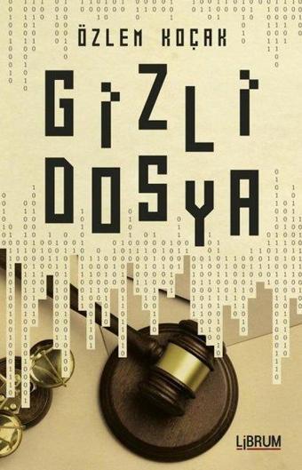 Gizli Dosya - Özlem Koçak - Librum Kitap