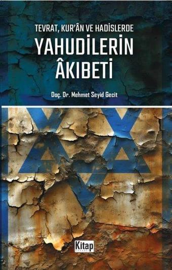 Tevrat Kur'an ve Hadislerde Yahudilerin Akıbeti - Mehmet Seyid Gecit - Kitap Dünyası
