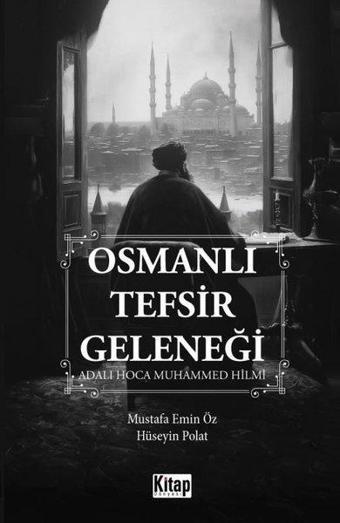 Osmanlı Tefsir Geleneği - Adalı Hoca Muhammed Hilmi - Hüseyin Polat - Kitap Dünyası