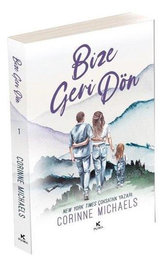 Bize Geri Dön - Willow Creek Valley Serisi 1 - Corinne Michaels - Pukka Yayınları