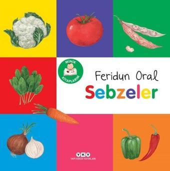 Sebzeler - Minik Kitaplarım - Feridun Oral - Yapı Kredi Yayınları