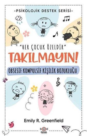 Obsesif Kompulsif Kişilik Bozukluğu - Takılmayın! Psikolojik Destek Serisi - Elif Yıldırım - Nesnel Yayınları