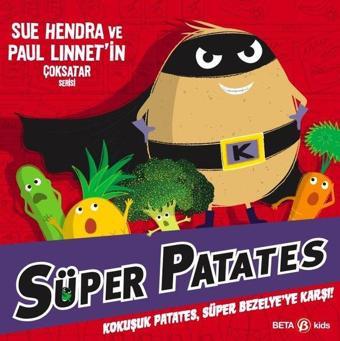 Süper Patates - Kokuşuk Patates Süper Bezelye'ye Karşı! - Paul Linnet - Beta Kids