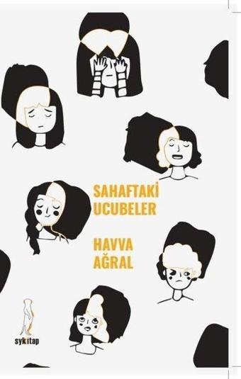 Sahaftaki Ucubeler - Havva Ağral - ŞYK Kitap