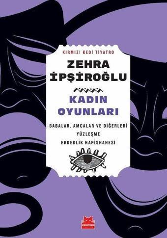 Kadın Oyunları - Kırmızı Kedi Tiyatro - Zehra İpşiroğlu - Kırmızı Kedi Yayınevi