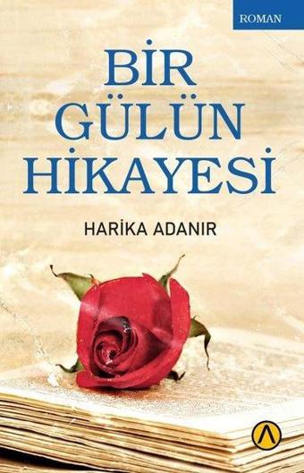 Bir Gülün Hikayesi - Harika Adanır - Ares Kitap