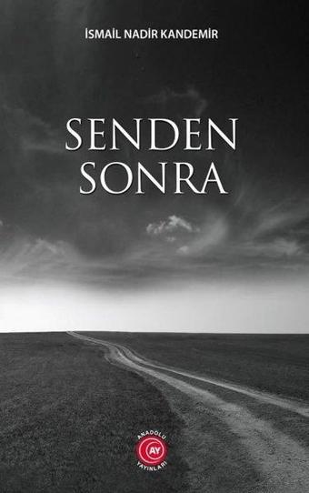 Senden Sonra - İsmail Nadir Kandemir - Anadolu Ay Yayınları