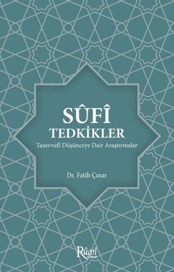 Sufi Tedkikler - Tasavvufi Düşünceye Dair Araştırmalar - Fatih Çınar - Rumi Yayınları