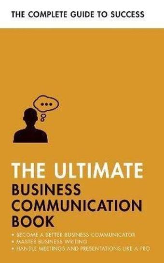 The Ultimate Business Communication Book : Communicate Better at Work Master Business Writing Perf - David Cotton - John Murray