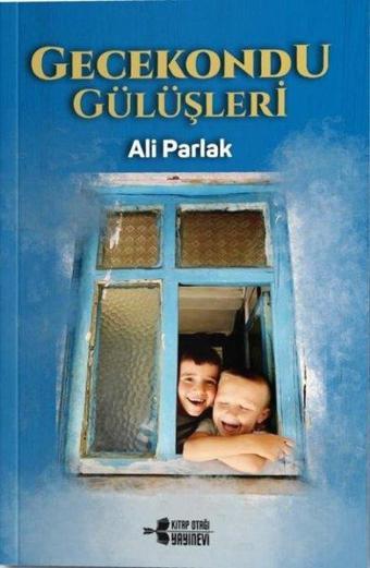 Gecekondu Gülüşleri - Ali Parlak - Kitap Otağı Yayınevi