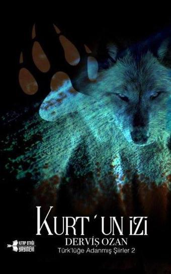 Kurt'un İzi - Türklüğe Adanmış Şiirler 2 - Derviş Ozan - Kitap Otağı Yayınevi