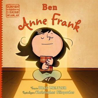 Ben Anne Frank - Dünyayı Değiştiren Sıradan İnsanlar - Brad Meltzer - İndigo Çocuk