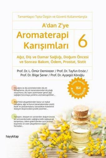 A'dan Z'ye Aromaterapi Karışımları - 6 - Kolektif  - Hayykitap