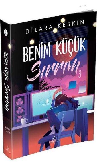 Benim Küçük Sırrım - 3 - Dilara Keskin - Ephesus Yayınları