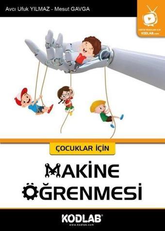 Makine Öğrenmesi - Çocuklar için - Avcı Ufuk Yılmaz - Kodlab