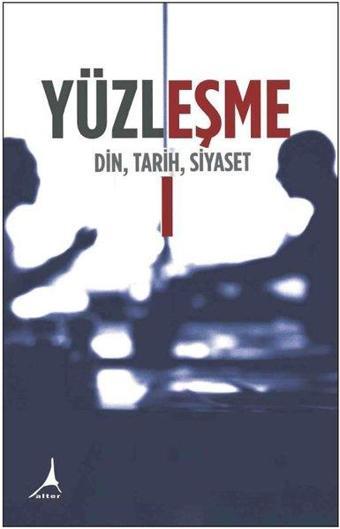 Yüzleşme 1 - Din Tarih Siyaset - Hamdi Tayfur - Alter Yayınları