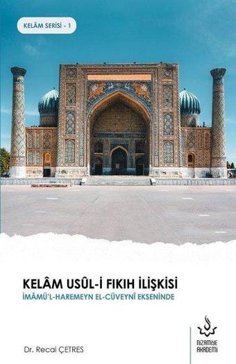 Kelam Usul-i Fıkıh İlişkisi - Kelam Serisi 1 - Recai Çetres - Nizamiye Akademi