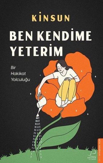 Ben Kendime Yeterim - Bir Hakikat Yolculuğu - Kinsun  - Destek Yayınları