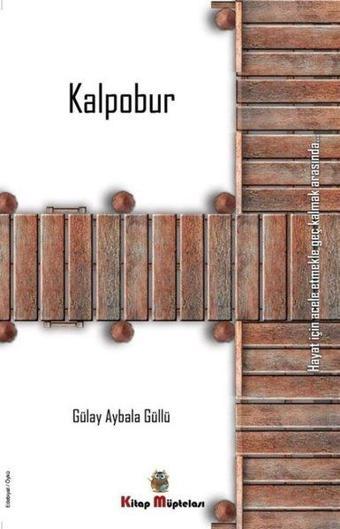 Kalpobur - Gülay Aybala Güllü - Kitap Müptelası Yayınları