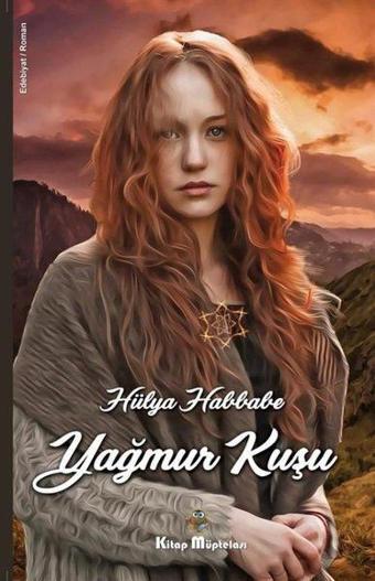 Yağmur Kuşu - Hülya Habbabe - Kitap Müptelası Yayınları