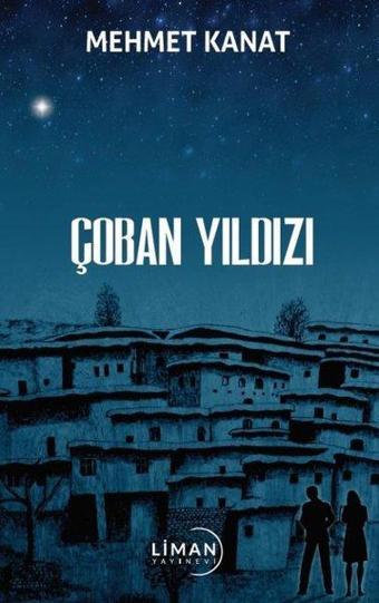 Çoban Yıldızı - Mehmet Kanat - Liman Yayınevi