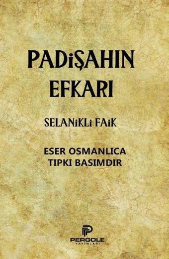 Padişahın Efkarı - Selanikli Faik - Pergole